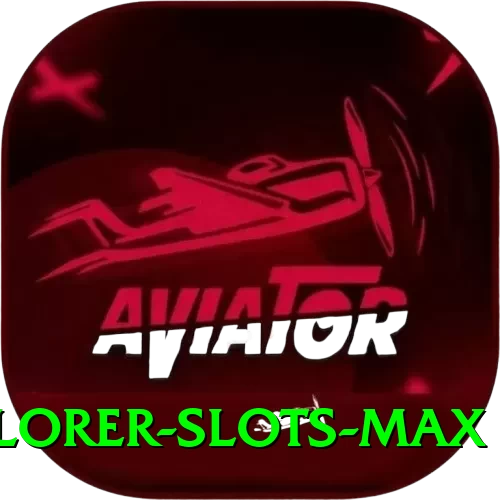 explorer slots - Max v1.7.0 - 2